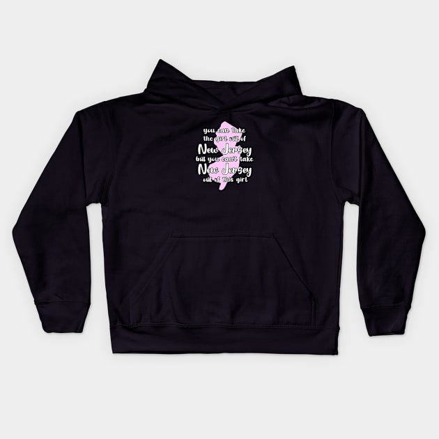 You Can Take The Girl Out Of New Jersey Home But You Can't Take New Jersey Out Of The Girl Kids Hoodie by GraviTeeGraphics